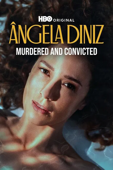 Angela Diniz: Assassinada e Condenada
